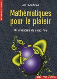 Jean-Paul Delahaye - Mathématique pour le plaisir: Un inventaire de curiosités.