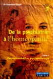 Geneviève Ziegel - De la psychiatrie à l'homéopathie - Tome 1, Parcours évolutif en psychopathologie.