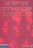 Moulay Kaïci - Le Temps Anniversaire. Memoire Vive Des Maladies Et Syndrome Anniversaire.