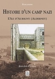 Jean-Louis Vigla - Histoire d'un camp nazi - L'île d'Aurigny (Alderney).