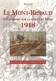Jean-Yves Bonnard et Didier Guénaff - Le Mont-Renaud - Un rempart sur le route de Paris 1918.