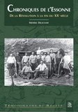 Frédéric Delacourt - Chroniques de l'Essonne - De la Révolution à la fin du XXe siècle.