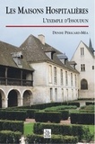 Denise Péricard-Méa - Les maisons hospitalières: l'exemple d'Issoudun.