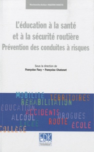 Françoise Facy et Françoise Chatenet - L'éducation à la santé et à la sécurité routière - Prévention des conduites à risques.