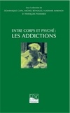Dominique Cupa et Michel Reynaud - Entre corps et psyché : les addictions.