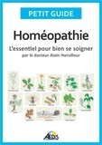 Alain Horvilleur - Homéopathie - L'essentiel pour bien se soigner.