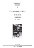 Christian Rullier - Les Monologues : Il Marche. C'Est A Dire. Il Joue.