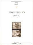 Sergi Belbel - Le Temps De Planck Suivi De Le Sang.