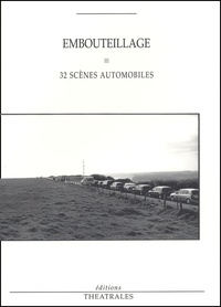 Christophe Raynaud de Lage et Anne-Laure Liégeois - Embouteillage. 32 Scenes Automobiles.