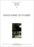 Gregory Motton - Gengis parmi les Pygmées.