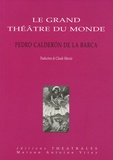 Pedro Calderon de la Barca - Le grand théâtre du monde.