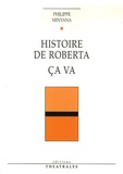 Philippe Minyana - Histoire de Roberta - Ca va.