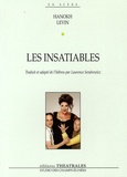 Hanokh Levin - Les insatiables.