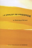 Dominique Richard - Le garçon de passage.