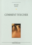 Roland jean Fichet - Comment toucher.