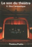 Jeanne Bovet et Jean-Marc Larrue - Théâtre/Public N° 199, Mars 2011 : Le son du théâtre - Volume 2 : Dire l'acoustique.