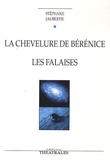 Stéphane Jaubertie - La chevelure de Bérénice ; Les falaises.