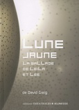 David Greig - Lune jaune - La ballade de Leila et Lee.