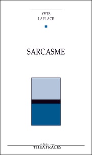 Yves Laplace - Sarcasme.