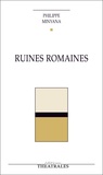 Philippe Minyana - Ruines romaines.