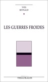 Yves Reynaud - Les Guerres froides.