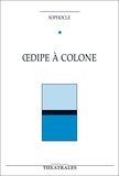 Sophocle . - Œdipe à Colone.