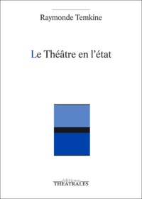 Raymonde Temkine - Le Théâtre en l'état.