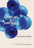 Suzanne Lebeau - Gretel et Hansel.