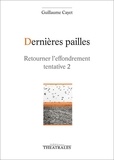 Guillaume Cayet - Dernières pailles - Retourner l'effondrement tentative 2.