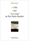 Michel Azama - Le SAS ; Bled ; Vie et mort de Pier Paolo Pasolini.