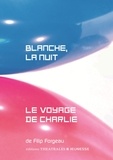 Filip Forgeau - Blanche, la nuit ; Le voyage de Charlie.