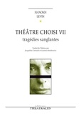 Hanokh Levin - Théâtre choisi - Tome 7, Tragédies sanglantes.