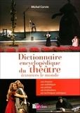 Michel Corvin - Dictionnaire encyclopédique du théâtre à travers le monde.