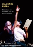 Roland Boully - Oui, c'est du théâtre ! - Les journées de Lyon des Auteurs de Théâtre décryptent les écritures contemporaines.