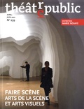 Laure Fernandez et Olivier Neveux - Théâtre/Public N° 239, avril-juin 2021 : Faire scène - Arts de la scène et arts visuels.