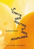 Ronan Mancec - La carte des routes et des royaumes.