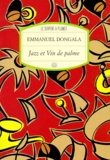 Emmanuel Dongala - Jazz et vin de palme.