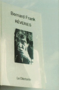 Bernard Frank - Reveries.