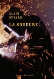 Alain Guyard - La Soudure.