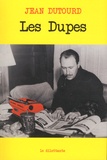Jean Dutourd - Les Dupes.