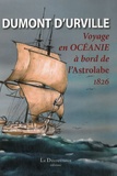 Jules Dumont d'Urville - Voyage de Dumont d'Urville en Océanie - Capitaine de vaisseau à bord de l'Astrolabe - 1826.