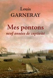 Louis Garneray - Mes pontons - Neuf années de captivité.