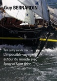 Guy Bernardin - Tant qu'il y aura la mer... ou L'impossible voyage autour du monde avec Spray of Saint-Briac.