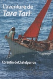 Corentin de Chatelperron - L'aventure de Tara Tari - Bangladesh-France sur un voilier en toile de jute.