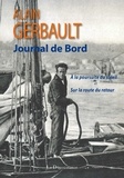 Alain Gerbault - Journal de bord, New York, Tahiti, Le Havre - A la poursuite du soleil et sur la route du retour.