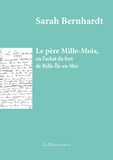 Sarah Bernhardt - Le père Mille-Mois - Ou l'achat du fort de Belle-Ile-en-mer.