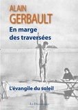 Alain Gerbault - L'Evangile du Soleil - En marge des traversées.