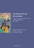 Philippe Collonge - A la découverte de la Louisiane - Le dernier voyage de Cavelier de la Salle en quête du Mississippi (1684-1688).