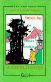 Satyajit Ray - Le gangster de Gangtok - Suivi de Danger à Darjeeling.