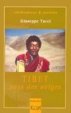 Giuseppe Tucci - Tibet - Pays des neiges.